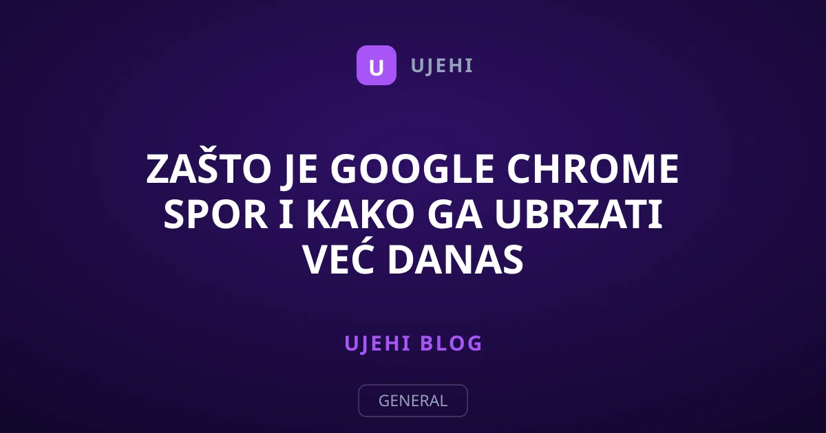 Zašto je Google Chrome spor i kako ga ubrzati već danas